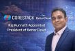 CoreStack Makes Major Move to Accelerate Cloud, SaaS, and AI Governance; Appoints Raj Kunnath as New President of BetterCloud
