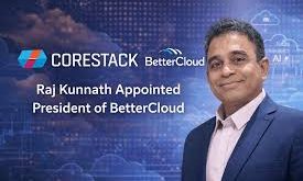 Cloud, SaaS और AI गवर्नेंस को रफ्तार देने के लिए CoreStack का बड़ा कदम; राज कुन्नथ को बनाया BetterCloud का नया प्रेसिडेंट