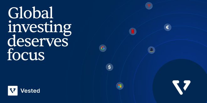 Vested Launches 'The Global Investing Specialist' Campaign, Focusing on Global Investing